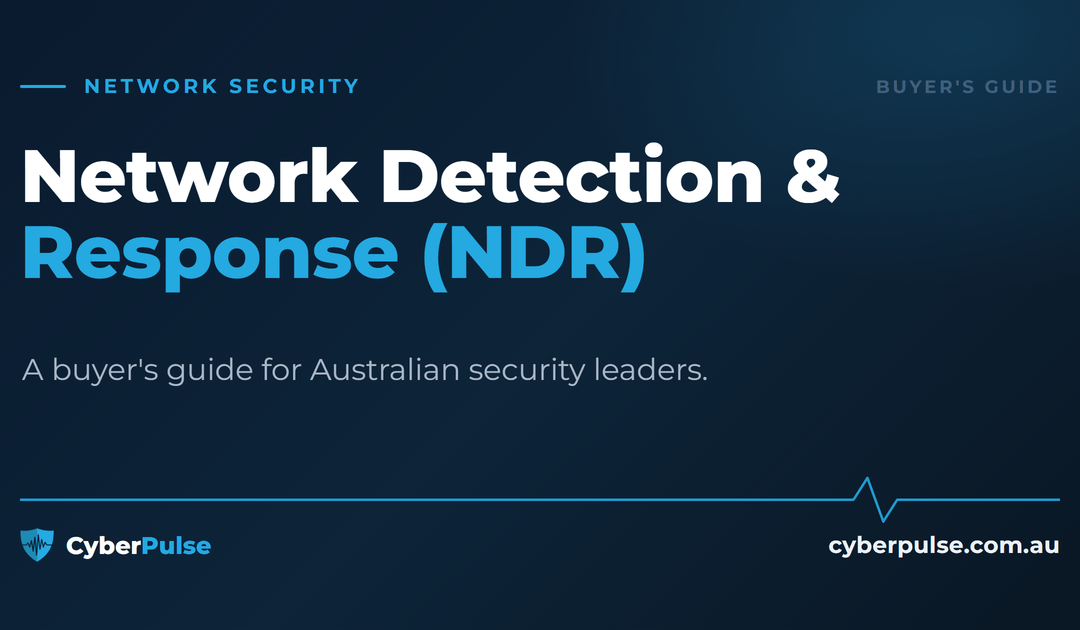 Network Detection and Response (NDR): A Buyer’s Guide for Australian Security Leaders