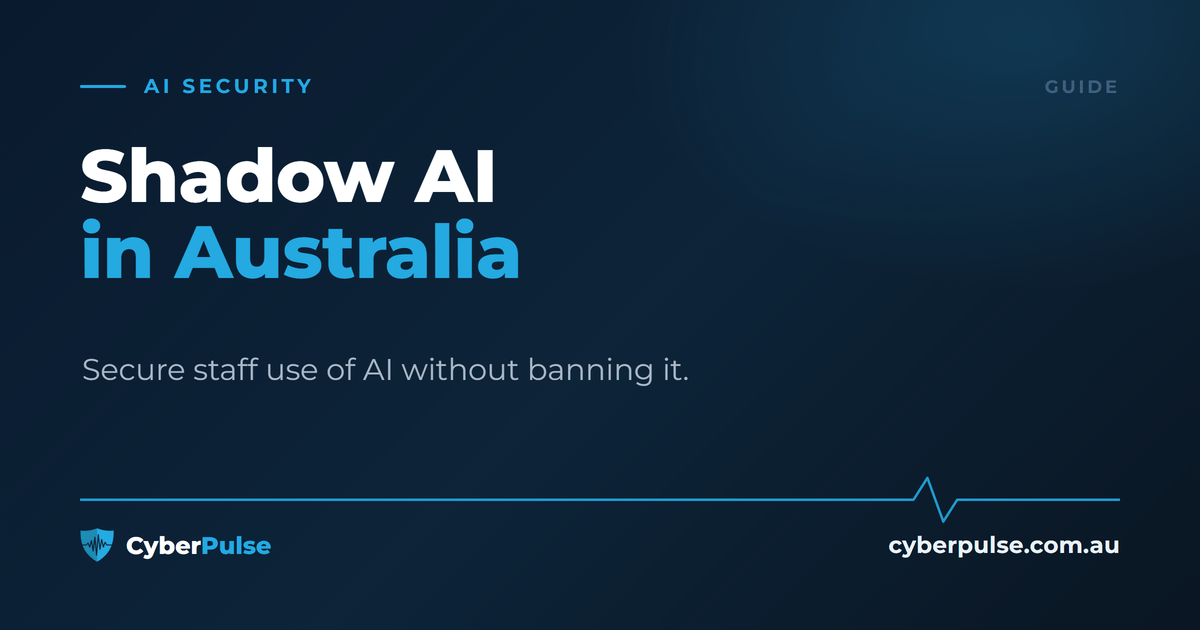 Shadow AI: Securing Staff Use of AI – CyberPulse CyberPulse guide to securing staff use of shadow AI in Australia